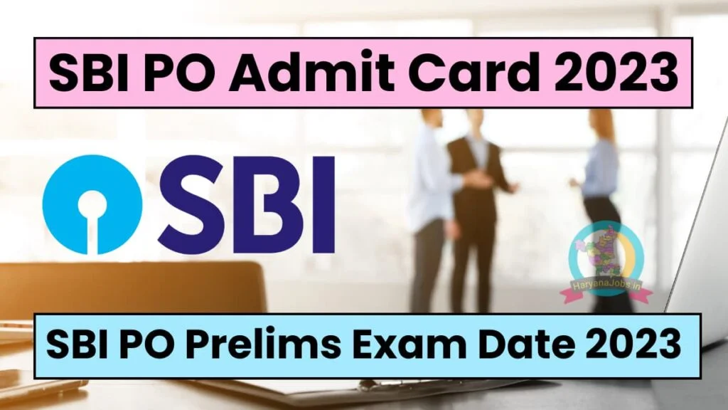 SBI PO Admit Card 2023 एसबीआई प्रोबेशनरी ऑफिसर भर्ती 2023 का नोटिफिकेशन जारी
